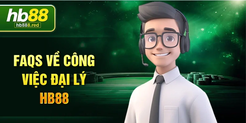 FAQs về công việc đại lý HB88