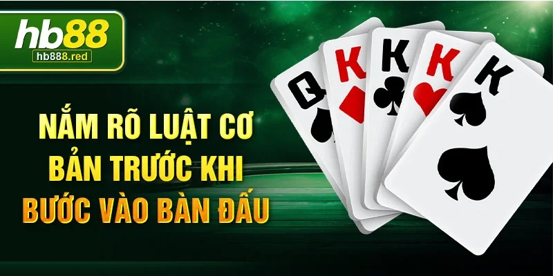Nắm rõ luật cơ bản trước khi bước vào bàn đấu
